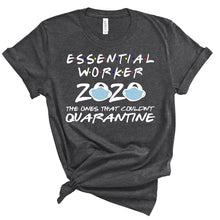 COVID-19 SHIRT -  ESSENTIAL WORKER COULDN'T QUARANTINE