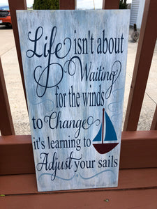 Life isn't about waiting for the winds to change