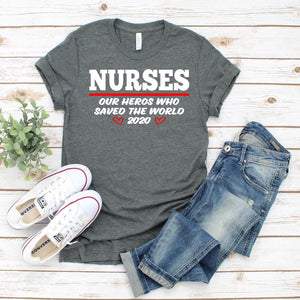 COVID-19 SHIRT -  NURSES OUR HEROES WHO SAVED THE WORLD